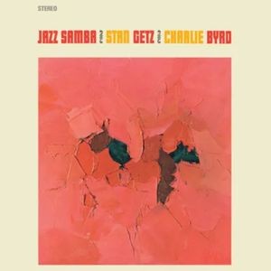 Stan Getz & Charlie Byrd - Jazz Samba