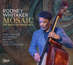 Rodney Whitaker - Mosaic: The Music Of Gregg Hill