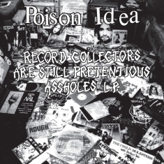 Poison Idea - Record Collectors Are Still Pretent