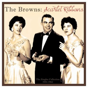 The Browns - Scarlet Ribbons: The Singles Collec