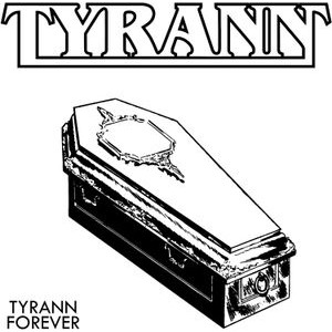 Tyrann - Tyrann Forever