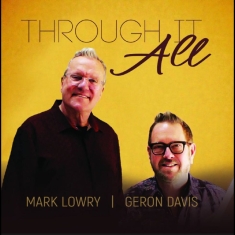 Mark Lowry & Geron Davis - Through It All