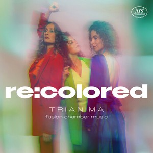 Trianima - Re:Colored - Fusion Chamber Music