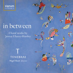 Jessica Ulusoy-Horsley - In Between - Choral Works