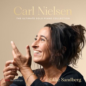 Carl Nielsen - The Ultimate Solo Piano Collection