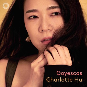 Charlotte Hu - Granados: Goyescas