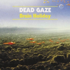 Dead Gaze - Brain Holiday