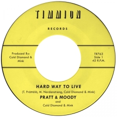 Pratt & Moody & Cold Diamond & Mink - Hard Way To Live/You Bring Me Joy
