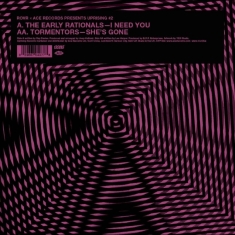 The Early Rationals / Tormentors - I Need You / She's Gone
