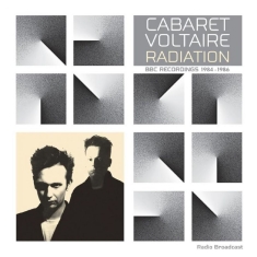 Cabaret Voltaire - Radiation - Bbc Recordings 1984 - 1
