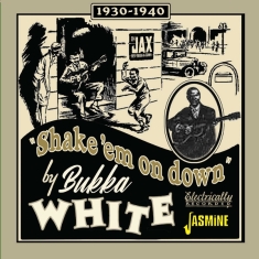 Bukka White - Shake ‘Em On Down - 1930-1940
