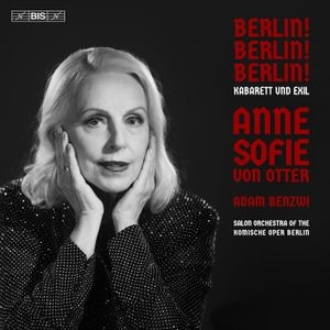 Anne Sofie Von Otter - Berlin! Berlin! Berlin! - Kabarett und Exil