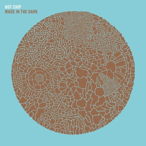 Hot Chip - Made In The Dark