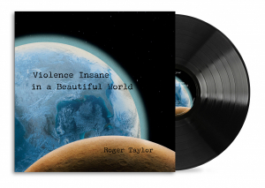 Roger Taylor - Violence Insane In A Beautiful World (Black Vinyl)