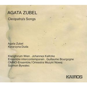 Agata Zubel - Cleopatra's Songs