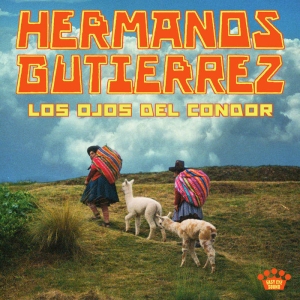 Hermanos Gutiérrez - Los Ojos Del Cóndor (Black Vinyl)