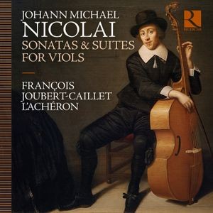 Johann Michael Nicolai - Sonatas & Suites For Viols