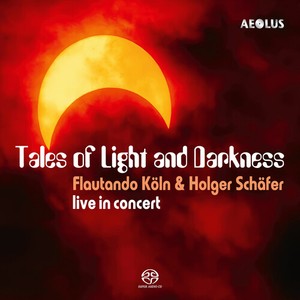 Flautando Köln Holger Schäfer - Tales Of Light And Darkness