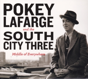 Pokey & The South City Three Lafarge - Middle Of Everywhere