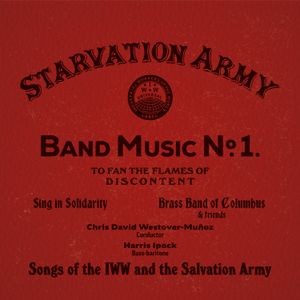 Chris Westover-Munoz & Sing In Solidarity & Brass Band Of Columbus - Starvation Army: Band Music No. 1