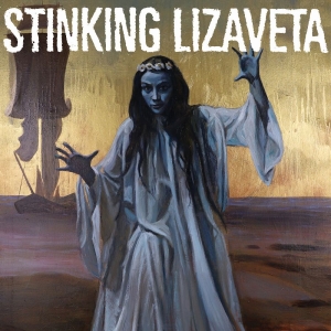 Stinking Lizaveta - Cassandra, Prophet Of Doom