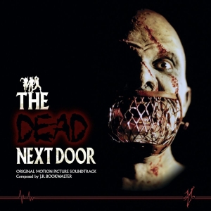 J.R. Bookwalter - The Dead Next Door Original Motion
