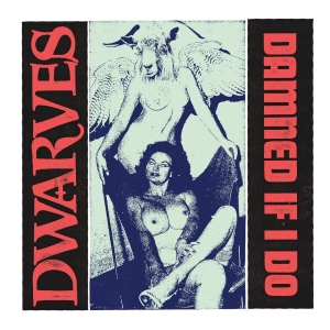 Dwarves - Damned If I Do B/W The Cougars