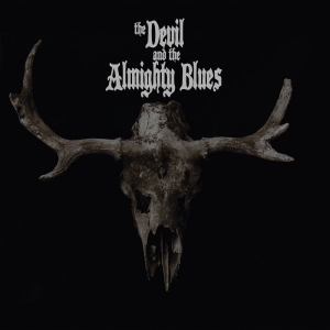 The Devil And The Almighy Blues - S/T
