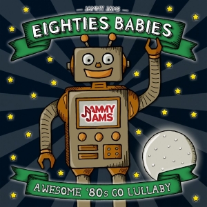 Jammy Jams - Eighties Babies: Awesome '80S Go Lu
