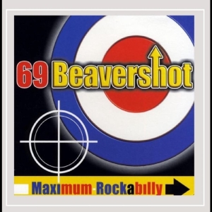 69 Beavershot - Maximum Rockabilly