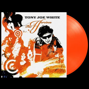 Tony Joe White - The Heroines