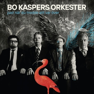 Bo Kaspers Orkester - Just När Du Trodde Allt Var Över