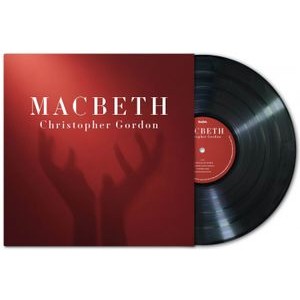 Christopher Gordon - Macbeth (Black Vinyl Lp)