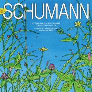 Robert Schumann - Complete Chamber Music & Violin Con