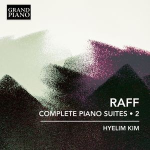 Joachim Raff - Complete Piano Suites, Vol. 2