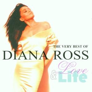 Diana Ross - Love And Life: The Very Best O