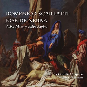 La Grande Chapelle - Domenico Scarlatti & Jose De Nebra: