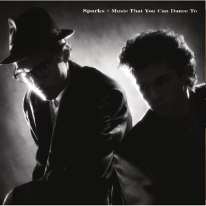Sparks - Music That You Can Dance To