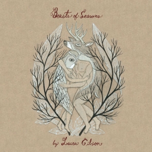 Gibson Laura - Beasts Of Seasons (Deluxe Edition,