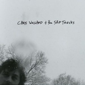 Wollard Chris & The Ship Thieves - S/T
