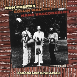 Don Cherry/Collin Walcott/Nana Vasc - Codona Live Willisau, Switzerland S