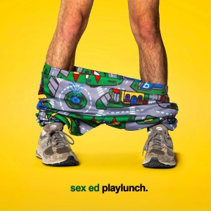Playlunch - Sex Ed