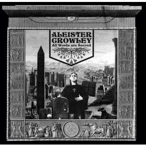 Aleister Crowley - All Words Are Sacred