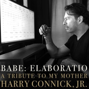 Harry Connick, Jr. - Babe: Elaboratio - A Tribute To My Mother