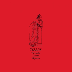 Various Artists - Tellus: The Audio Cassette Magazine