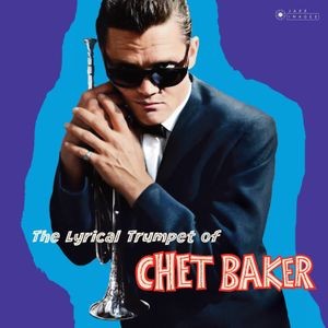 Chet Baker - Lyrical Trumpet Of Chet Baker