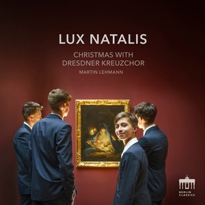 Dresdner Kreuzchor - Lux Natalis - Christmas