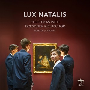 Dresdner Kreuzchor - Lux Natalis - Christmas