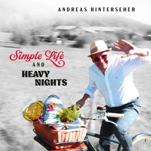 Hinterseher Andreas - Simple Life And Heavy Nights