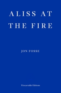 Jon Fosse - Aliss At The Fire